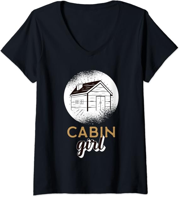 Womens Funny Cabin Girl Log Cabin Enthusiast Camping Love V